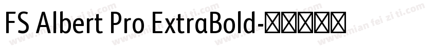 FS Albert Pro ExtraBold字体转换